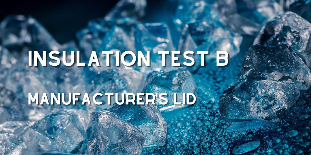 Insulation Test B: Manufacturer's Lid