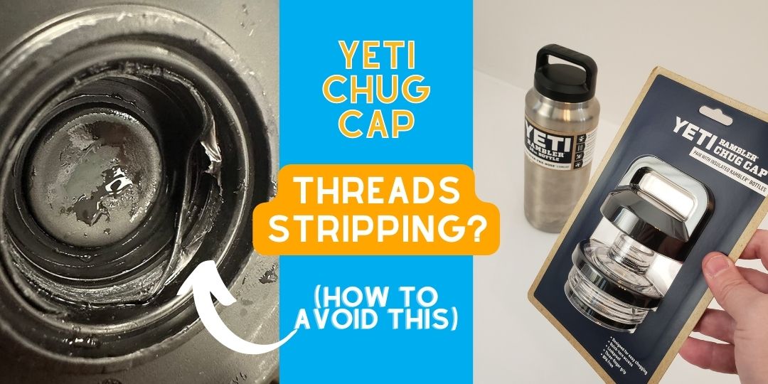 How to Avoid Stripping Threads with YETI's Chug Cap