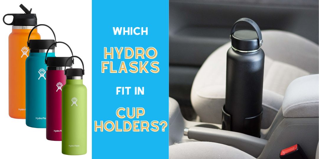 Which Hydro Flasks Fit in Cup Holders?