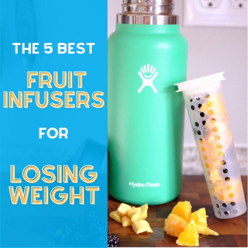 The 5 Best Fruit Infusers for Losing Weight