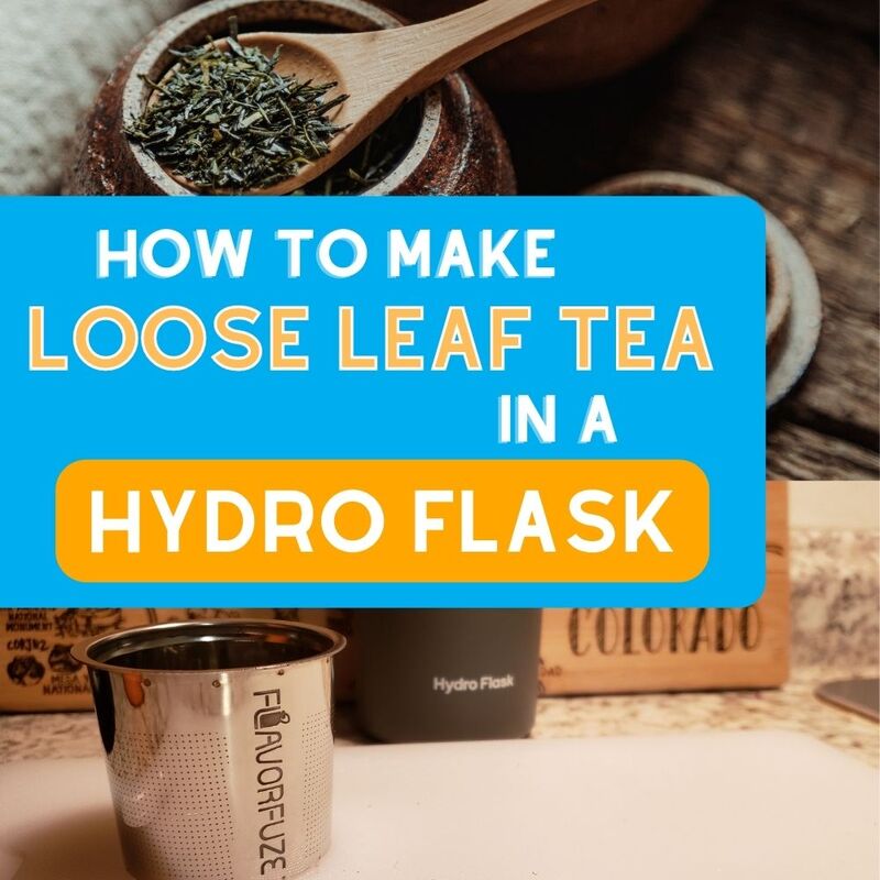 How to Make Loose Leaf Tea in a Hydro Flask