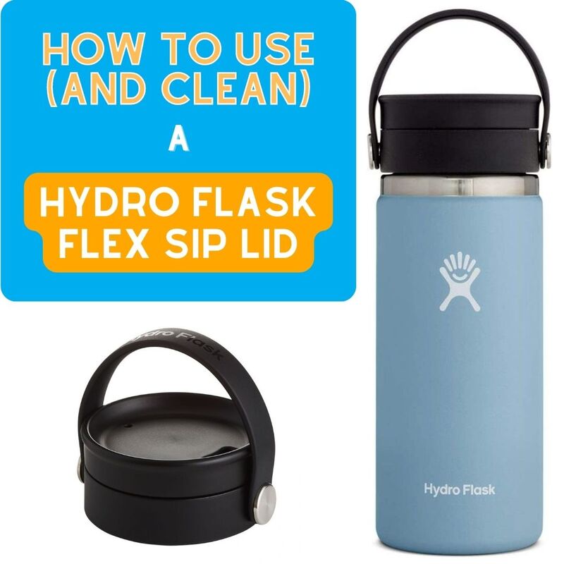 How to Use (and Clean) a Hydro Flask Flex Sip Lid