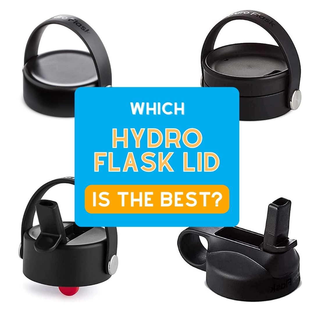 Which Hydro Flask Lid is the Best?