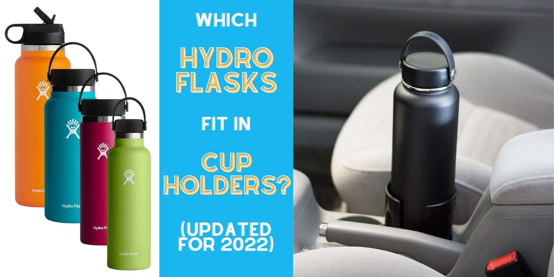 Which Hydro Flasks Fit in Cup Holders, Updated for 2022